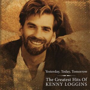 Kenny Loggins - Greatest Hits: Yesterday Today Tomorrow  LP LP